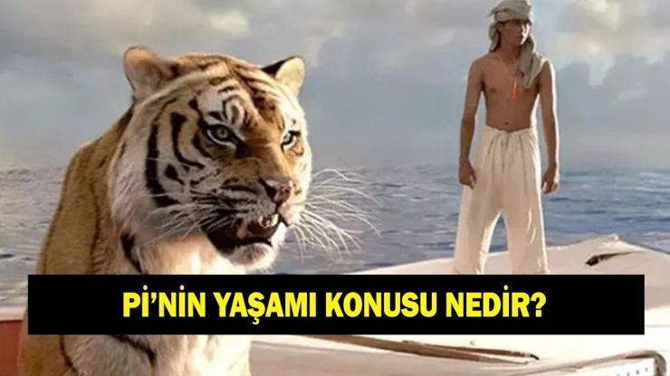 Pi'nin Yaşamı filminin konusu nedir? Pi'nin Yaşamı filminin oyuncuları kimler? Pi'nin Yaşamı filminin konusu nedir? Pi'nin Yaşamı filminin oyuncuları kimler?