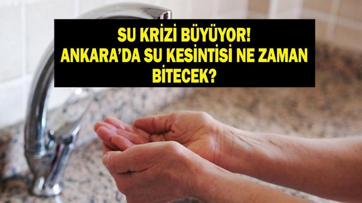 ASKİ ANKARA SU KESİNTİSİ 4 OCAK 2026: Ankara su kesintisi ne zaman bitecek Ankarada sular ne zaman gelecek