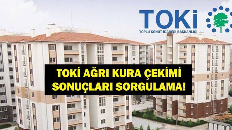 TOKİ 500 Bin Konut Ağrı Kura Çekimi Ne Zaman Yapılacak, Saat Kaçta? TOKİ 500 Bin Konut Ağrı Kura Çekimi Ne Zaman Yapılacak, Saat Kaçta?