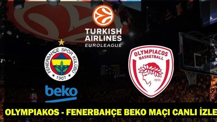  THY EuroLeague Fenerbahçe Beko - Olympiakos Maçı Hangi Kanalda, Saat Kaçta?