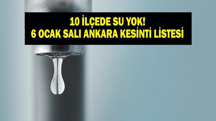 ASKİ ANKARA SU KESİNTİSİ 6 OCAK 2026: Ankara su kesintisi ne zaman bitecek ASKİ Ankarada sular ne zaman gelecek