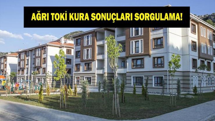 TOKİ AĞRI KURA ÇEKİMİ SONUÇLARI: TOKİ 500 Bin Konut Ağrı Kura Sonuçları Nereden Öğrenilir İşte Asil ve Yedek İsim Listesi...