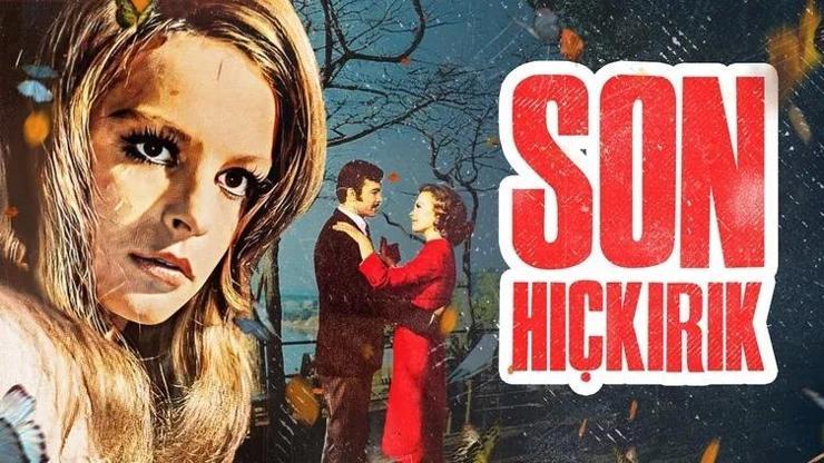 Son Hıçkırık filminin konusu nedir? Son Hıçkırık filminin oyuncuları kimler?