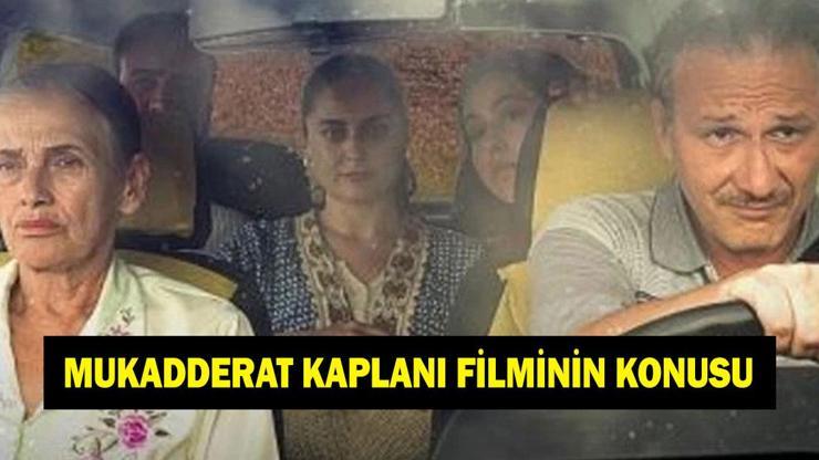 Mukadderat filminin konusu nedir? Mukadderat filminin oyuncuları kimler?