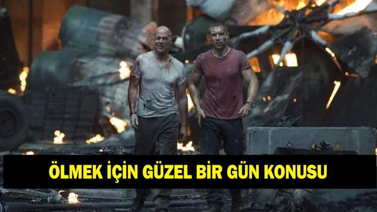  Ölmek İçin Güzel Bir Gün konusu nedir? Zor Ölüm 5: Ölmek İçin Güzel Bir Gün oyuncuları kimler?