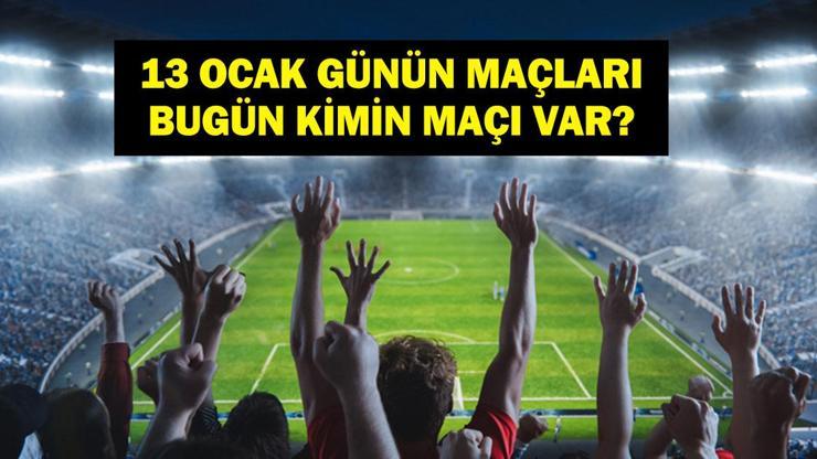  Bugün Hangi Maçlar Var? Türkiye Kupası Fethiyespor Galatasaray Maçı Hangi Kanalda, Saat Kaçta? İşte 13 Ocak Salı Günün Maçları...