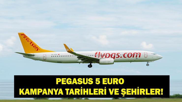  Pegasus 5 Euro Kampanyası Hangi Tarihlerde, Hangi Şehirlere? Ucuz Uçak Bileti Kampanya Detayları...