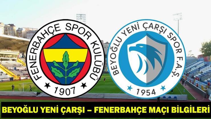 BEYOĞLU YENİ ÇARŞI – FENERBAHÇE MAÇI CANLI İZLE | Beyoğlu Yeni Çarşı – Fenerbahçe maçı hangi kanalda, saat kaçta? Fenerbahçe maç kadrosu! BEYOĞLU YENİ ÇARŞI – FENERBAHÇE MAÇI CANLI İZLE | Beyoğlu Yeni Çarşı – Fenerbahçe maçı hangi kanalda, saat kaçta? Fenerbahçe maç kadrosu!
