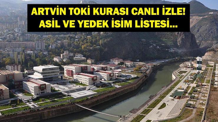  TOKİ Artvin Kura Sonuçları Belli Oldu Mu? Artvin TOKİ Kura Sonuçları Asil ve Yedek İsim Listesi...