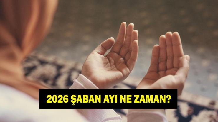 ŞABAN AYI NE ZAMAN BAŞLAYACAK 2026 Şaban ayı hangi gün başlıyor 2026 Dini Günler Takvimi