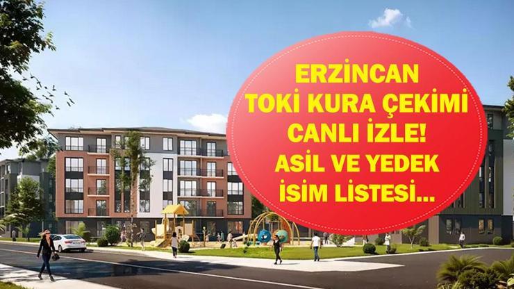  Erzincan TOKİ Kura Sonuçları Açıklandı Mı? İşte TOKİ Erzincan Kura Sonuçları Asil ve Yedek İsim Listesi...
