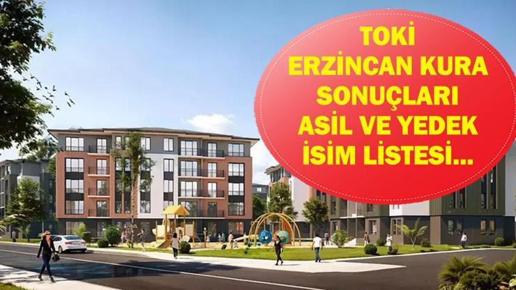 TOKİ ERZİNCAN KURA SONUÇLARI 2026: Erzincan TOKİ Kura Sonuçları Belli Oldu! İşte TOKİ Erzincan Kura Sonuçları Asil ve Yedek İsim Listesi...