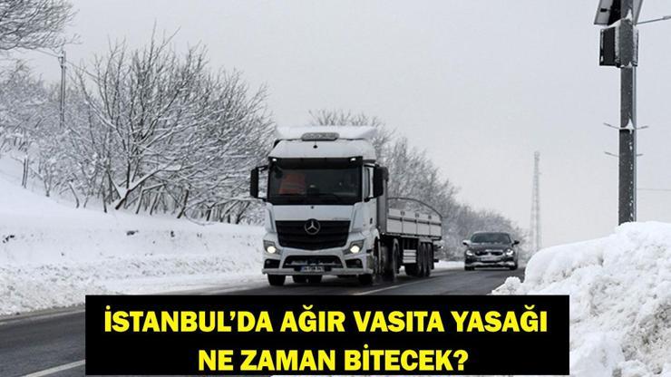  19 Ocak İstanbul Valiliği Ağır Vasıta Trafik Yasağı Ne Zaman Bitecek? Ağır Taşıtlar Ne Zaman Trafiğe Çıkabilecek?