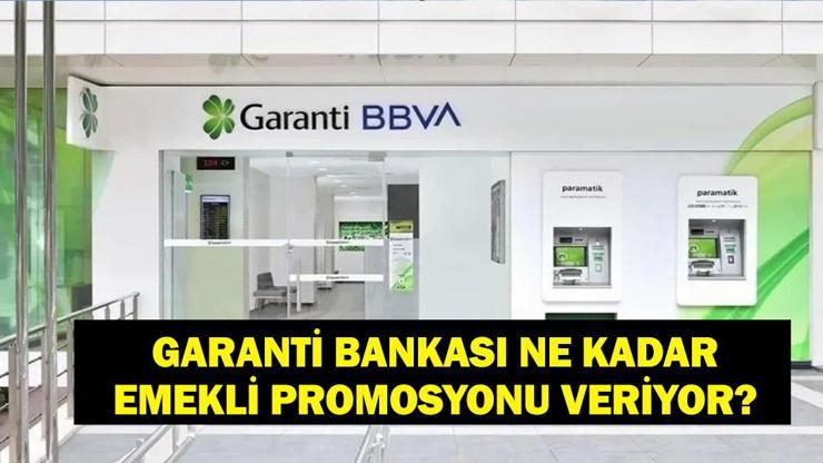 GARANTİ BANKASI EMEKLİ PROMOSYONU 2026: Garanti Bankası emekli promosyon ödemesi ne kadar? İşte emekli promosyon listesi...