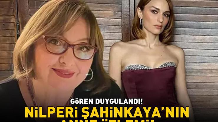 Nilperi Şahinkayanın anne özlemi GÖREN DUYGULANDI