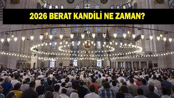 BERAT KANDİLİ NE ZAMAN 2026 Bu sene Berat Kandili hangi gün idrak edilecek Berat Kandili ayın kaçında