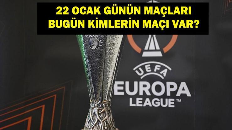 Bugün Hangi Maçlar Var? UEFA Avrupa Ligi Maçları Hangi Kanalda, Saat Kaçta? İşte 22 Ocak Perşembe Günün Maçları...