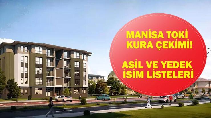 TOKİ MANİSA KURA ÇEKİMİ CANLI İZLE| Manisa TOKİ konut kurası sonuçları listesi açıklandı mı? İşte asil ve yedek isim listesi