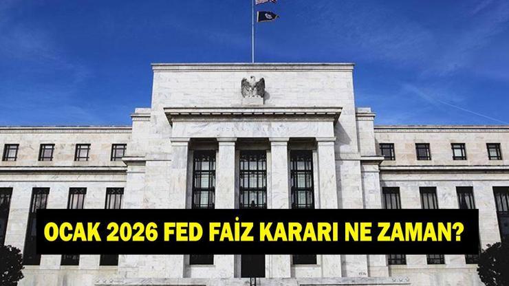 FED FAİZ KARARI NE ZAMAN OCAK 2026 | FED faiz kararı ne zaman açıklanacak? FED faiz kararı beklentisi ne?