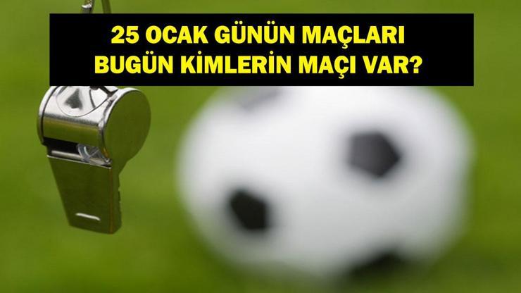  Bugün Hangi Maçlar Var? Fenerbahçe Göztepe Maçı Hangi Kanalda, Saat Kaçta? İşte 25 Ocak Pazar Günün Maçları...