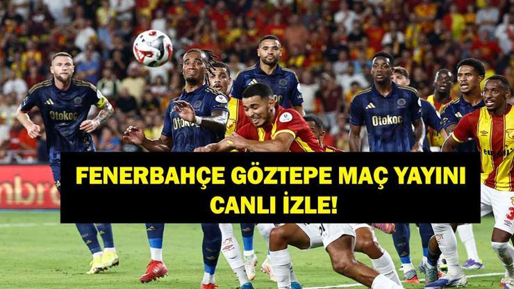  Süper Lig Fenerbahçe Göztepe Maçı Nereden İzlenir? İşte Maç Yayını, Maç Kadrosu ve Puan Durumu
