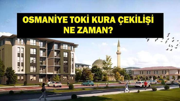  Osmaniye TOKİ Kura Çekilişi Bugün Yok Mu, İptal Mi? Osmaniye Kura Çekilişi Ne Zaman Yapılacak?