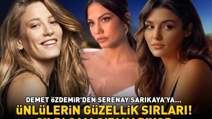 Eşref Rüyanın yıldızı Demet Özdemirden Serenay Sarıkayaya... Ünlülerin güzellik sırları: Sivilce ve siyah noktayı silip süpürüyor, cildi parlatıyor