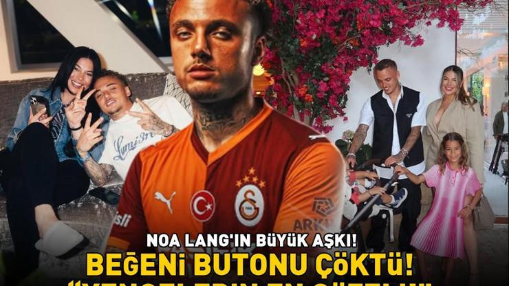 Galatasarayın yeni transferi Noa Langın büyük aşkı Beğeni butonu çöktü: YENGELERİN EN GÜZELİ