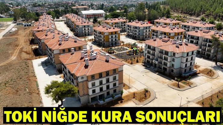 TOKİ NİĞDE KURA ÇEKİMİ SONUÇLARI| Niğde TOKİ kura sonuçları açıklandı mı, ne zaman açıklanacak? TOKİ NİĞDE KURA ÇEKİMİ SONUÇLARI| Niğde TOKİ kura sonuçları açıklandı mı, ne zaman açıklanacak?