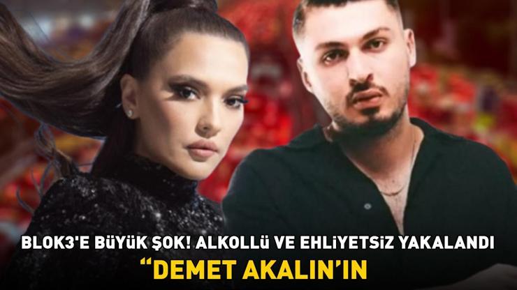 Rapçi Blok3e büyük şok Alkollü ve ehliyetsiz yakalandı DEMET AKALININ AHI TUTTU