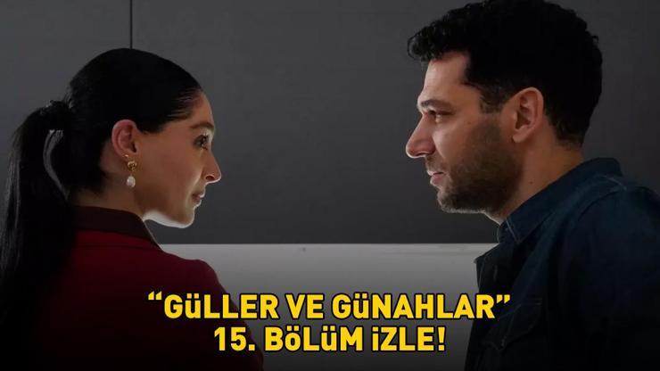 GÜLLER VE GÜNAHLAR 15. BÖLÜM İZLE FULL HD KANAL D | Murat Yıldırım ve Cemre Baysel'li Güller ve Günahlar 15. bölüm izleme linki