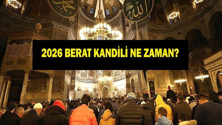 BERAT KANDİLİ NE ZAMAN Berat Gecesi Ne Zaman 2026 Berat Gecesi İbadetleri Nelerdir 2026 Kandil Tarihleri