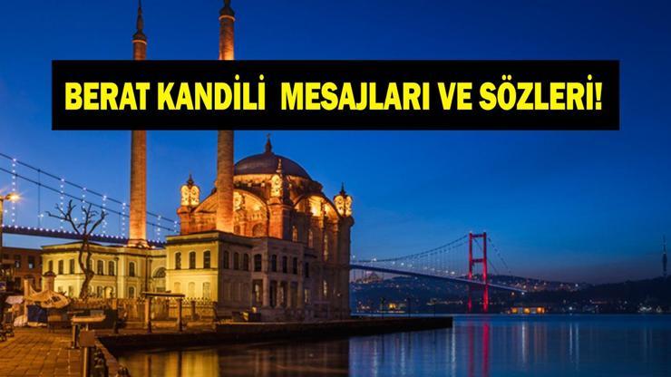 BERAT KANDİLİ MESAJLARI 2026: Dualı, Ayetli, Resimli Berat Kandili Mesajları Sevdiklerinize Göndereceğiniz Hayırlı Kandiller Mesajları ve Sözleri