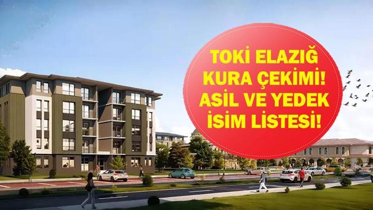 TOKİ ELAZIĞ KURA ÇEKİMİ CANLI İZLE| Elazığ TOKİ konut kurası sonuçları listesi açıklandı mı? Asil ve yedek isim listesi