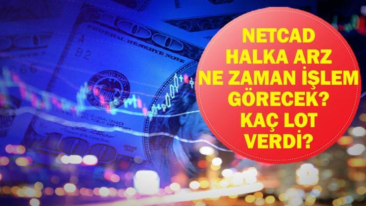 NETCAD NE ZAMAN İŞLEM GÖRECEK? Netcad halka arz kaç lot verdi? Katılım endeksine uygun mu? Borsa İstanbul NETCD hisse fiyatı