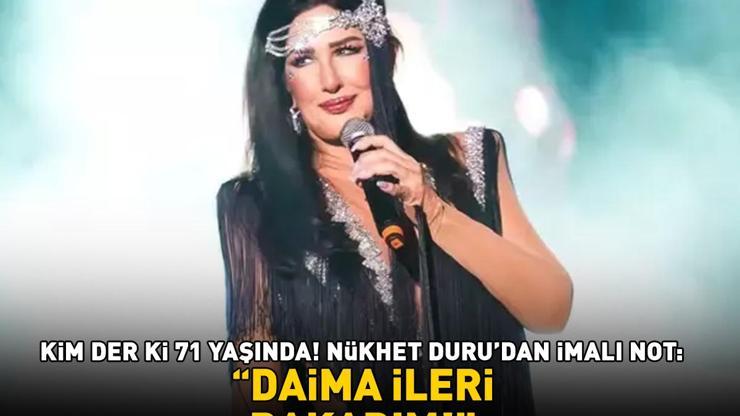 KİM DER Kİ 71 YAŞINDA Nükhet Durudan imalı not: Daima ileri bakarım