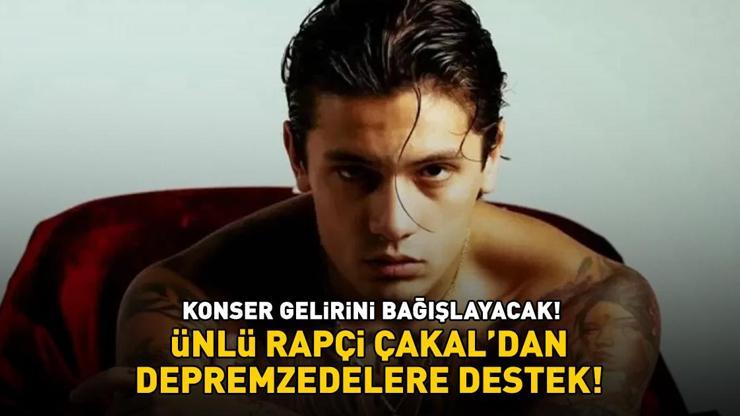 Çakal'dan depremzedelere destek! Konser gelirini bağışlayacak