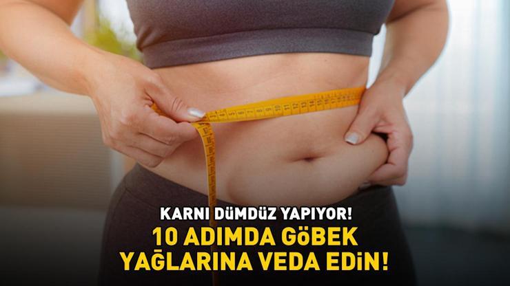 10 ADIMDA GÖBEK YAĞLARINA VEDA EDİN Karnı dümdüz yapıyor ‘Her gün 35-40 dakika vakit ayırmak yetiyor’