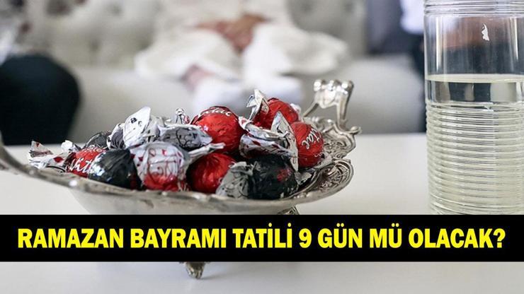 RAMAZAN BAYRAMI TATİLİ 9 GÜN MÜ OLACAK: Ramazan Bayramı ne zaman, hangi gün? Ramazan Bayramı ve arefe tarihleri