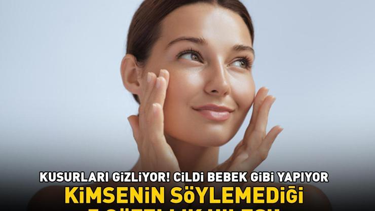 KİMSENİN SÖYLEMEDİĞİ 5 GÜZELLİK HİLESİ Sivilce, akne ve siyah nokta gibi kusurları gizliyor; cildi bebek gibi yapıyor