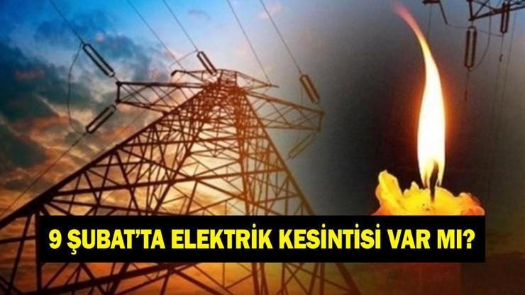 9 ŞUBAT'TA ELEKTRİK KESİNTİSİ VAR MI? İstanbul'da elektrikler kesilecek mi? AYEDAŞ ve BEDAŞ elektrik kesintisi sorgulama ekranı