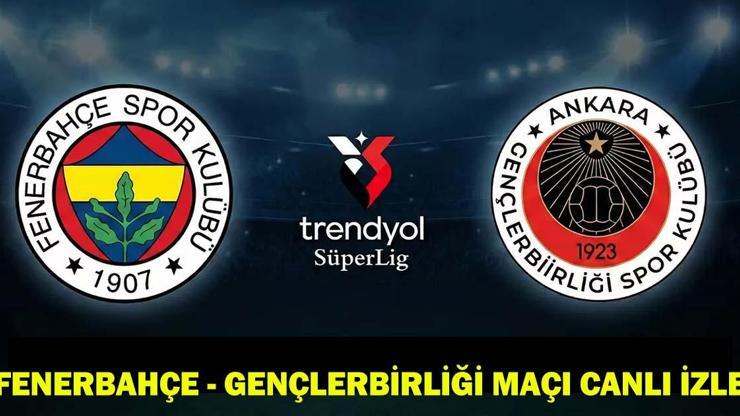  Fenerbahçe-Gençlerbirliği maçı hangi kanalda, şifresiz mi yayınlanacak?