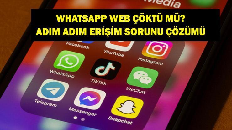 WHATSAPP ÇÖKTÜ MÜ? WhatsApp Web Neden Açılmıyor? Erişim Sorunu Nasıl Çözülür? Adım Adım Sorun Çözüm Rehberi