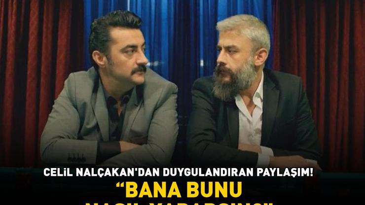 Celil Nalçakandan duygulandıran paylaşım Kanbolat Görkem Arslanla olan son mesajlarını yayımladı: Bana bunu nasıl yaparsın