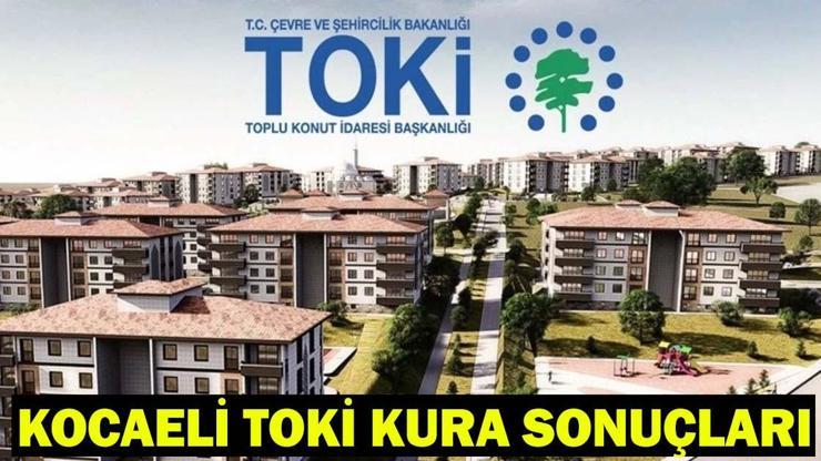 KOCAELİ TOKİ KURA ÇEKİMİ CANLI İZLE| KOCAELİ TOKİ hak sahibi belirleme kura sonuçları açıklandı mı? Kocaeli TOKİ kura sonucu sorgulama Gebze, Derince, Körfez, Dilovası, Çayırova