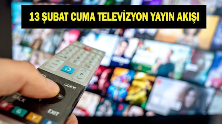 13 ŞUBAT TV YAYIN AKIŞI: Bugün Televizyonda Neler Var Arka Sokaklar 739. Bölümde Neler Olacak İşte 13 Şubat Cuma TV Yayın Akışı...