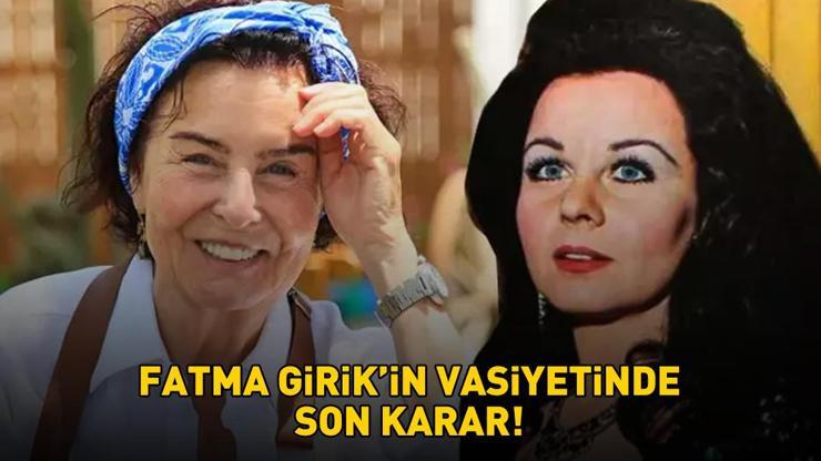 Fatma Girik'in vasiyetnamesine ilişkin davada karar!