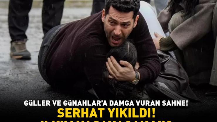 İlkim yaşayacak mı Güller ve Günahlarda Serhat resmen yıkıldı