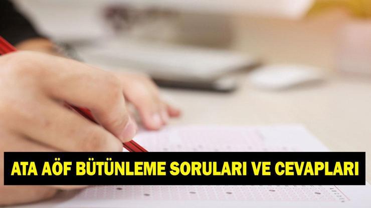 ATA AÖF BÜTÜNLEME SORULARI VE CEVAPLARI: 2026 ATA AÖF Bütünleme sınav sonucu ne zaman açıklanır? ATA AÖF BÜTÜNLEME SORULARI VE CEVAPLARI: 2026 ATA AÖF Bütünleme sınav sonucu ne zaman açıklanır?