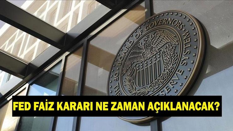 FED FAİZ KARARI NE ZAMAN AÇIKLANACAK? Bu ay FED faiz toplantısı var mı?